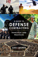 A Guide to Defense Contracting: Principles and Practices
