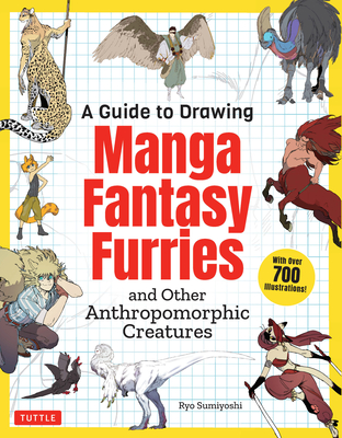 A Guide to Drawing Manga Fantasy Furries: And Other Anthropomorphic Creatures (Over 700 Illustrations) - Sumiyoshi, Ryo