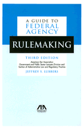 A Guide to Federal Agency Rulemaking