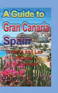 A Guide to Gran Canaria Spain: Tenerife and Las Palmas Environment
