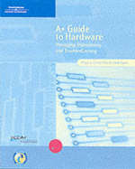 A+ Guide to Hardware: Managing, Maintaining, and Troubleshooting