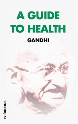 A Guide to Health - Gandhi