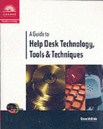 A Guide to Help Desk Technology, Tools and Techniques - McBride, Dione