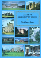 A Guide to Irish Country Houses - Bence-Jones, Mark