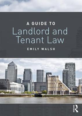 A Guide to Landlord and Tenant Law - Walsh, Emily