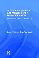 A Guide to Leadership and Management in Higher Education: Managing Across the Generations