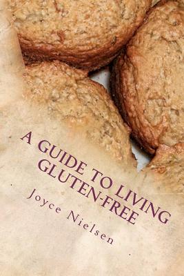 A Guide to Living Gluten-Free - Nielsen, Joyce