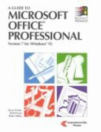 A Guide to Microsoft Office Professional Version 7 for Windows 95