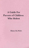 A Guide to Parents of Children Who Molest