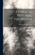 A Guide to Pictorial Perspective