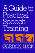 A Guide to Practical Speech Training