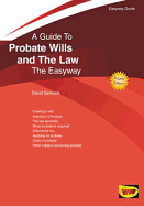 A Guide to Probate Wills and the Law: The Easyway
