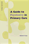 A Guide to Psychiatry in Primary Care