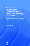 A Guide to Psychological Understanding of People with Learning Disabilities: Eight Domains and Three Stories