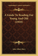 A Guide To Reading For Young And Old (1910)