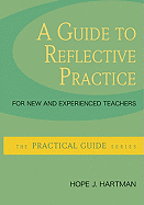 A Guide to Reflective Practice for New and Experienced Teachers