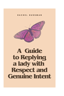 A Guide to Replying to a Lady with Respect and Genuine Intent