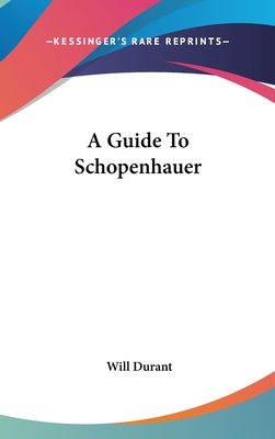 A Guide To Schopenhauer - Durant, Will