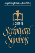 A Guide to Scriptural Symbols - McConkie, Joseph F, and Beyene, Yewoubdar W