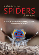 A Guide to Spiders of Australia: Updated edition