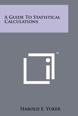 A Guide to Statistical Calculations - Yuker, Harold E