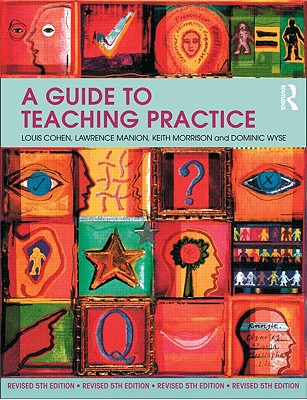 A Guide to Teaching Practice: 5th Edition - Cohen, Louis, Professor, and Manion, Lawrence, and Morrison, Keith, Dr.