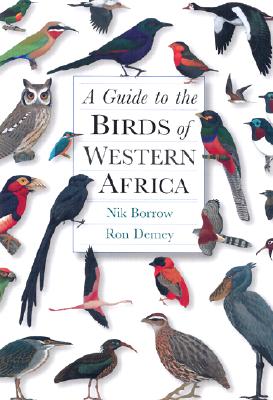 A Guide to the Birds of Western Africa - Borrow, Nik, and Demey, Ron