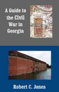 A Guide to the Civil War in Georgia