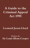 A Guide to the Criminal Appeal Act 1995