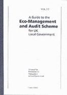 A guide to the eco-management and audit scheme for UK local government: a manual for environmental management in local government - Great Britain: Department of the Environment, and Great Britain: Scottish Office, and Local Government Management Board