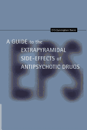 A Guide to the Extrapyramidal Side Effects of Antipsychotic Drugs