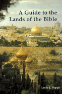 A Guide to the Lands of the Bible - Hoppe, Leslie J, O.F.M.