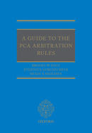 A Guide to the Pca Arbitration Rules