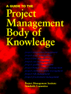 A Guide to the Project Management Body of Knowledge - PMI Standards Committee