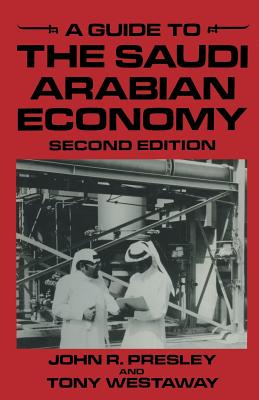 A Guide to the Saudi Arabian Economy - Presley, John R, and Westaway, Tony