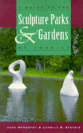 A Guide to the Sculpture Parks and Gardens of America