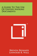 A Guide To The Use Of United Nations Documents