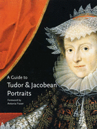 A Guide to Tudor and Jacobean Portraits
