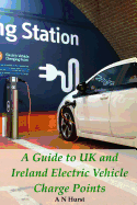 A Guide to UK and Ireland Electric Vehicle Charge Points