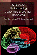 A Guide to Understanding Alzheimer's and Other Dementias - Cummings, Tam