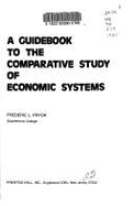 A Guidebook to the Comparative Study of Economic Systems