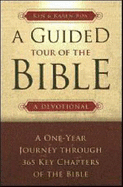 A Guided Tour of the Bible: A One-Year Journey Through 365 Key Chapters of the Bible