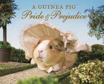 A Guinea Pig Pride & Prejudice - Austen, Jane, and Goodwin, Alex, and Newall, Tess