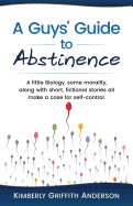 A Guys' Guide to Abstinence