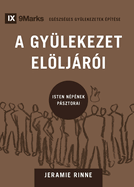 A GYLEKEZET ELLJRI (Church Elders) (Hungarian): How to Shepherd God's People Like Jesus