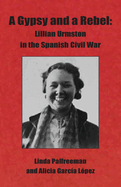 A Gypsy and a Rebel: Lillian Urmston in the Spanish Civil War
