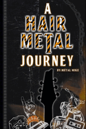 A Hair Metal Journey