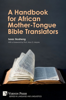 A Handbook for African Mother-Tongue Bible Translators - Boaheng, Isaac, and Mojola, Aloo Osotsi (Foreword by), and Ekem, John D K (Introduction by)