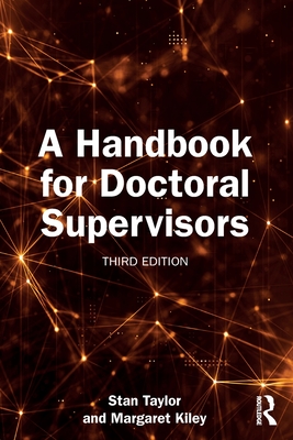 A Handbook for Doctoral Supervisors - Taylor, Stan, and Kiley, Margaret