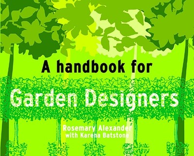 A Handbook for Garden Designers - Alexander, Rosemary, and Batstone, Karena